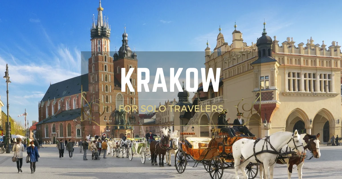 10 Amazing Things To Do in Krakow for Solo Travelers