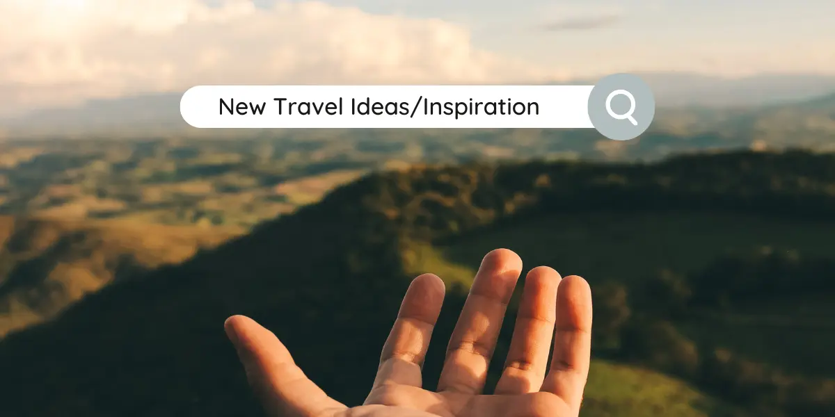 New Travel Ideas and inspiration