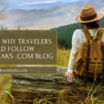 10 Reasons Why Travelers Should Follow Traveltweaks .com Blog