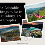 15+ Adorable Things to Do in Gatlinburg TN for Couples