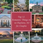 Top 12 Romantic Things to Do in Charlotte NC for Couples 