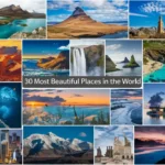 Top 30 Most Beautiful Places in The World