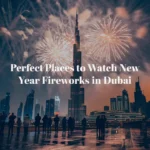 Perfect Places to Watch New Year Fireworks in Dubai